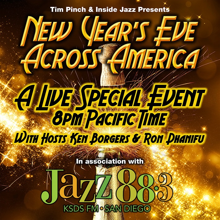 New Years Eve Across America - A Live Special Event - Jazz 88.3 KSDS-FM San Diego Worldwide Jazz88.org 8 pm PT