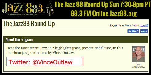 The Jazz 88 Round Up with Vince Outlaw, Sunday, 7:30-8pm PT on Jazz 88.3 KSDS San Diego