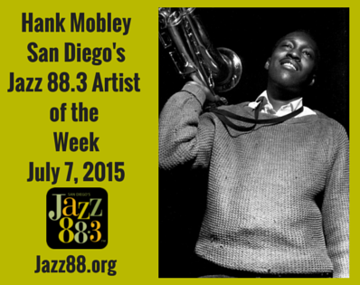 Hank Mobley - San Diego's Jazz 88.3 Artist of the Week - July 7, 2015