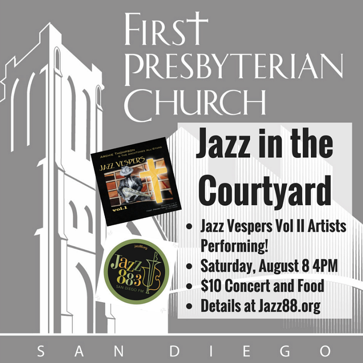 Jazz In The Courtyard at First Presbyterian Church San Diego Saturday, August 8, 2015 4pm