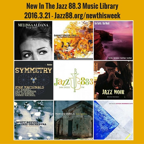 New This Week in the Jazz 88.3 Music Library Monday March 21, 2016