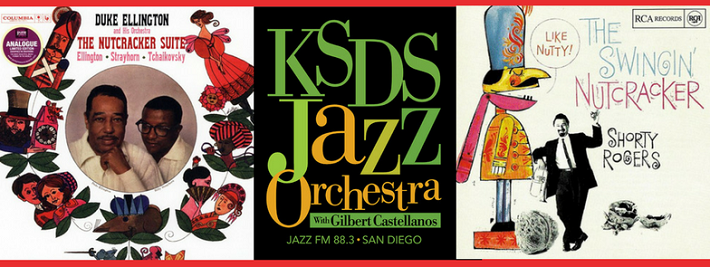 Nutcracker Sweets and Debut of KSDS Jazz Orchestra led by Gilbert Castellanos at Jazz Live San Diego Tuesday, December 12, 2017